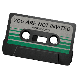You Are Not Invited - MokuMoku